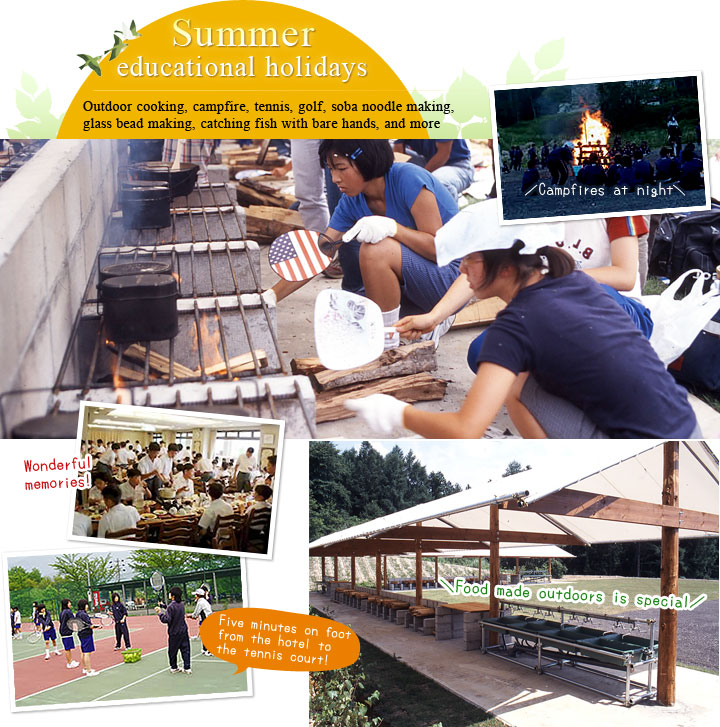 Summer educational holidays. Outdoor cooking, campfire, tennis, golf, soba noodle making, glass bead making, catching fish with bare hands, and more